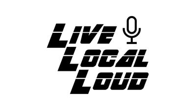Live, Local & Loud